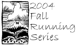 2004 Fall Running Series